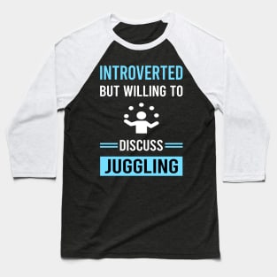 Introverted Juggling Juggle Juggler Baseball T-Shirt